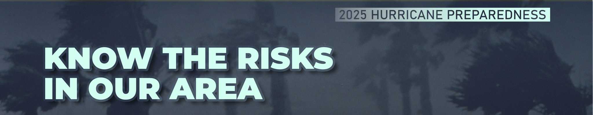 know the risks in our area