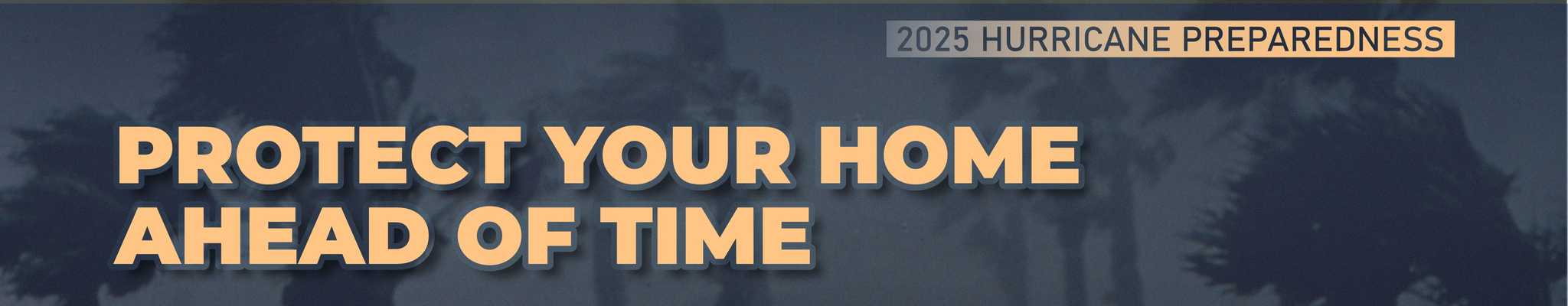 Protect your home ahead of time